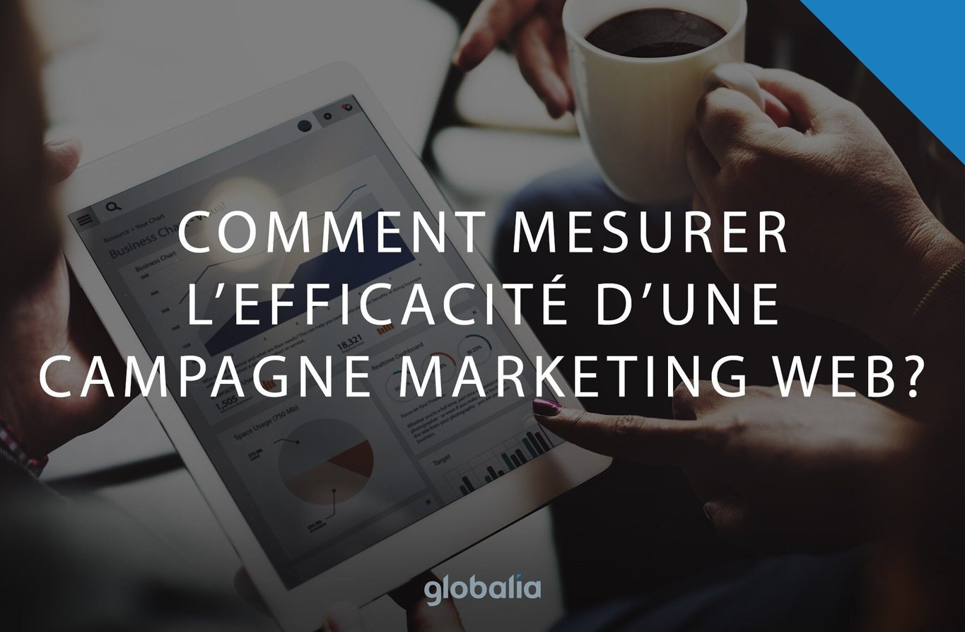 Comment mesurer l'efficacité d'une campagne marketing web?
